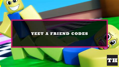 Yeet a Friend Codes (December 2024) - Try Hard Guides