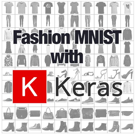 Fashion MNIST with Keras and Deep Learning - PyImageSearch