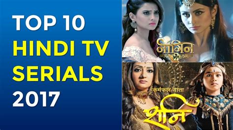 Top 10 Indian TV Serials with Plot and Cast of 2017 | Top Hindi Serials - YouTube