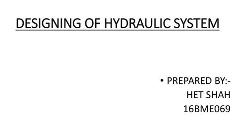 Designing of hydraulic system