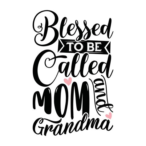 blessed to be called mom and grandma quotes lettering design 27958969 ...