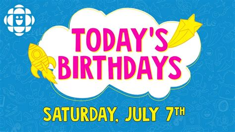 BIRTHDAYS | JULY 7 | CBC Kids - YouTube