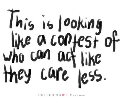 I Can Care Less Quotes. QuotesGram