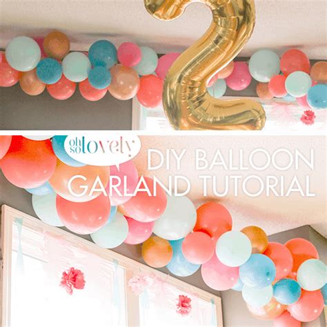 DIY // BALLOON GARLAND TUTORIAL – Oh So Lovely Blog