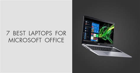 7 Best Laptops for Microsoft Office in 2024