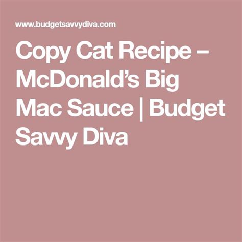 Copy Cat Recipe - McDonald's Big Mac Sauce - Budget Savvy Diva | Recipe ...