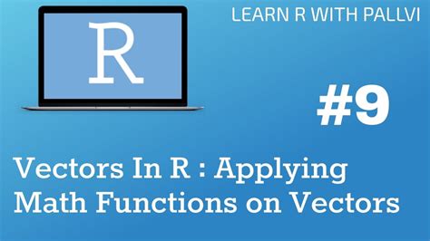 Vectors in R : Applying Math Functions on Vectors | Learn R with Pallvi - YouTube