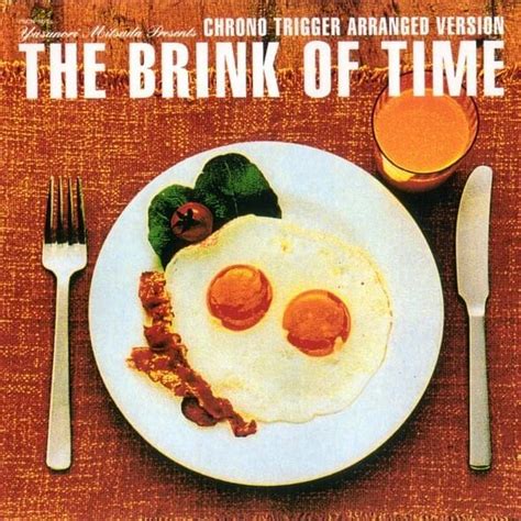 Yasunori Mitsuda - The Brink Of Time (Chrono Trigger Arranged Version) Lyrics and Tracklist | Genius