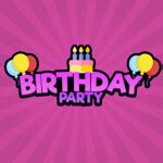 Welcome to Birthday Party - Roblox