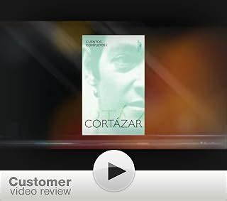 Cuentos Completos. Cortazar I / Cortazar's Complete Short Stories I (Spanish Edition): Julio ...