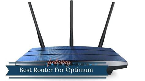 Best Router For Optimum (2022) | Optimum Compatible Routers