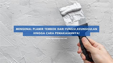 Mengenal Plamir Tembok dari Fungsi, Keunggulan, hingga Cara pemakaiannya! | RAJAWALI PARQUET