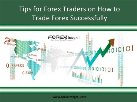 Tips for forex traders on how to trade forex successfully