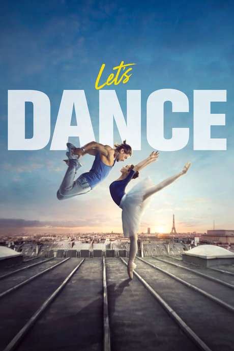 ‎Let's Dance (2019) directed by Ladislas Chollat • Reviews, film + cast • Letterboxd