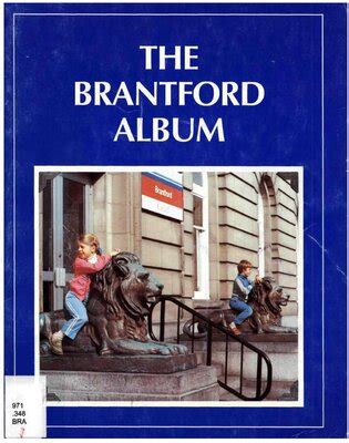 The Brantford Album: Brantford Public Library - Digital Archives