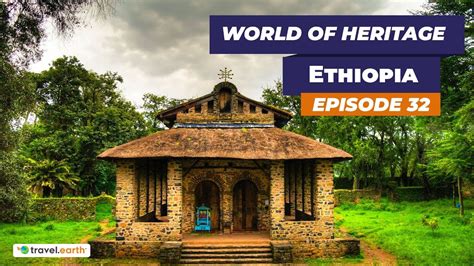 Ethiopia | Heritage Sites of Ethiopia | World Of Heritage - YouTube