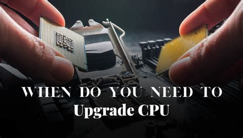 When Do You Need to Upgrade CPU? [Necessity vs. Overkill]