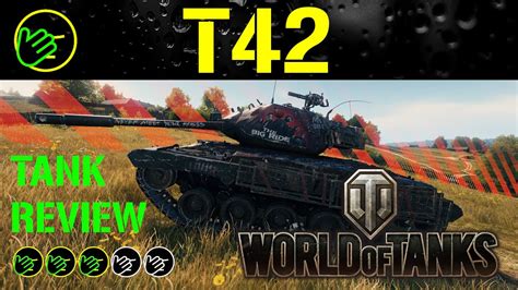 T42 WoT Tank Review - World of Tanks - YouTube