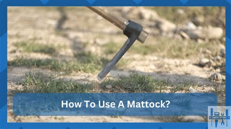 How To Use A Mattock? (Everything To Know) - HookedOnTool