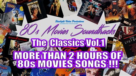 80s Movies Soundtracks - The Classics Vol.1 (More Than 2 Hours Of 80s Movies Songs !!!) - YouTube