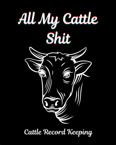 Buy All My Cattle Shit: Cattle Record Keeping: Farm, Beef Calving Log, Calves Journal, Track ...
