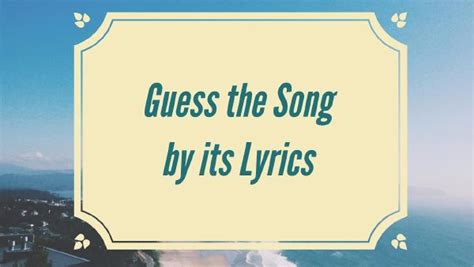 Guess the song by the lyrics :) - Test