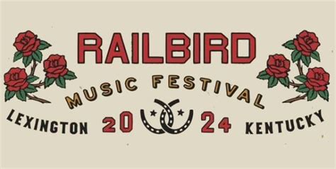 BEST Railbird Music Festival 2024 Tickets! Lexington, KY