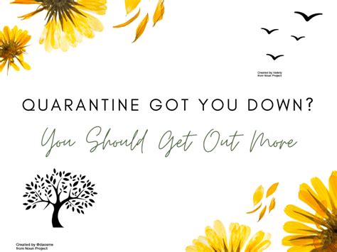 Quarantine Got You Down? You Should *Safely* Get Out More – EdTech Methods