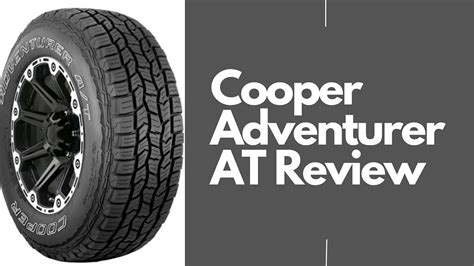 Cooper Adventurer AT Review. Rating | by tiretx | Dec, 2023 | Medium