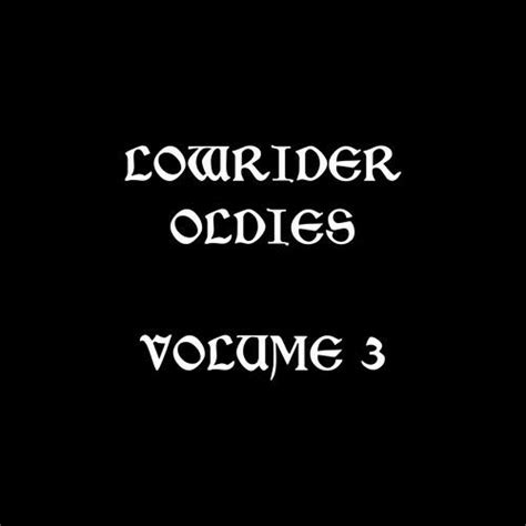 Various Artists - Lowrider Oldies, Vol. 3 | iHeart