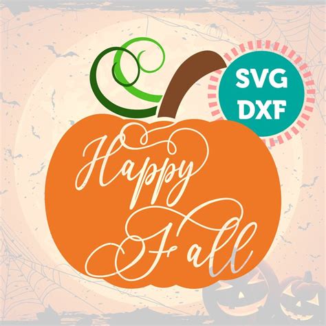 Happy Fall SVG Happy Fall Pumpkin Svg Pumpkin SVG DXF Files - Etsy