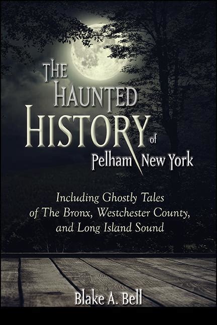 The Haunted History of Pelham, New York | State University of New York Press