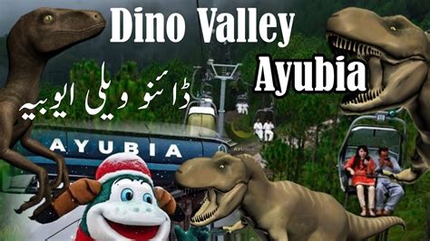 Dino valley Ayubia a new destination | cable car chairlift ayubia | a ...