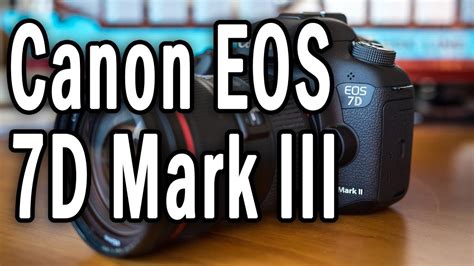 Canon EOS 7D Mark III - Overview [So Far] - YouTube