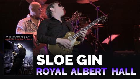 Joe Bonamassa Official - "Sloe Gin" - Live From The Royal Albert Hall ...