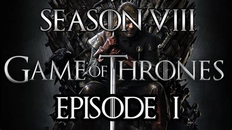 Game of Thrones | Season 8 | Episode 1| - YouTube