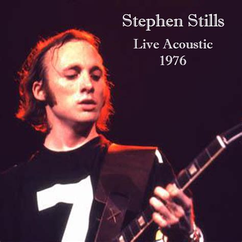 Albums That Should Exist: Stephen Stills - Live Acoustic (1976)