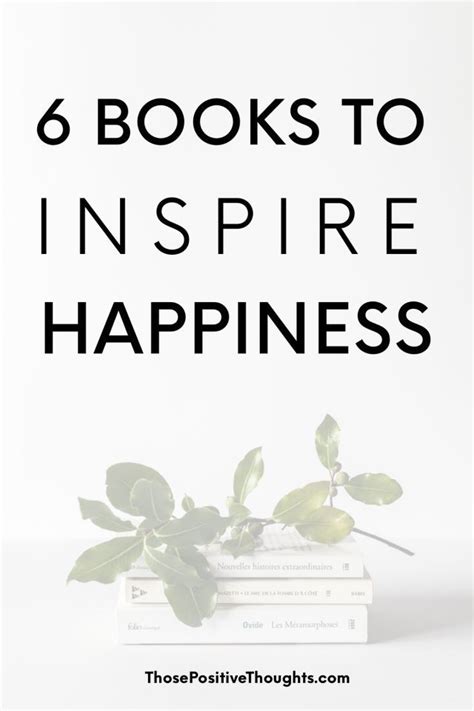 7 Books To Inspire Happiness and Positive Thoughts | Positive thinking books, Personal growth ...