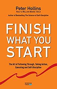 Finish What You Start BY Peter Hollins (9788183285865) - Universal Book ...