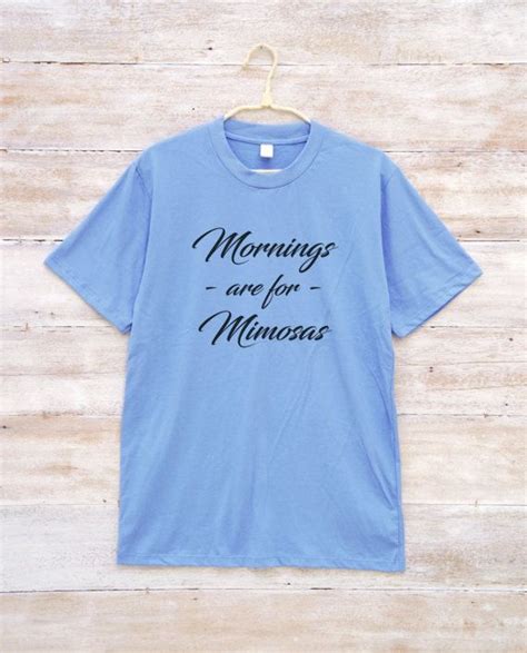 Mornings are for Mimosas Shirt Quote Tshirt Funny by fitandfool | T shirts with sayings, T ...