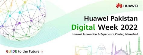 Huawei Technologies held "Digital Pakistan week" summit to engage Community to learn Huawei ICT ...