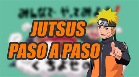 Naruto: cómo ejecutar paso a paso algunos de los jutsus más famosos