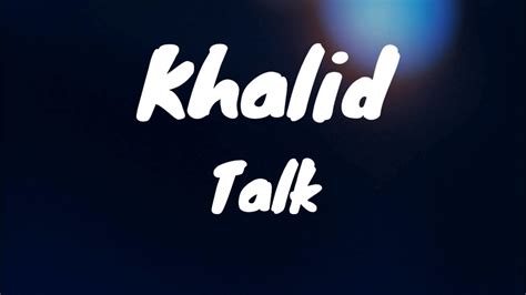 Khalid - Talk (Lyric Video) - YouTube