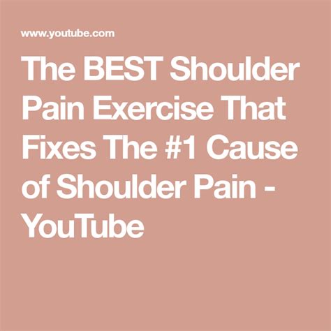 The BEST Shoulder Pain Exercise That Fixes The #1 Cause of Shoulder Pain - YouTube Shoulder Pain ...