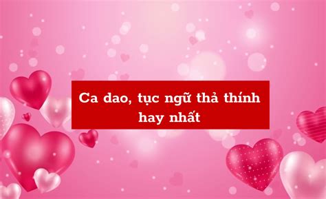 Tổng hợp những câu thơ, ca dao, tục ngữ thả thính hay và hài hước