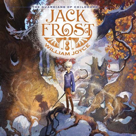 Jack Frost: Guardians Of Childhood | Jack frost, William joyce ...