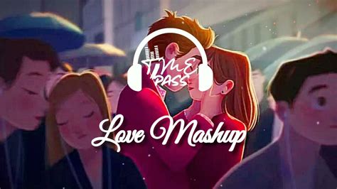 Love Mashup Remix - Slowed And Reverb | Timepass Music - YouTube