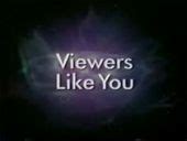 Viewers Like You - Closing Logos