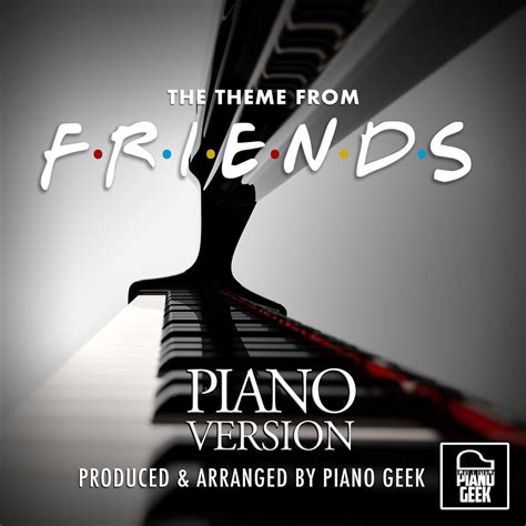 ‎The Theme From Friends (Piano Version) - Single - Album by Piano Geek ...