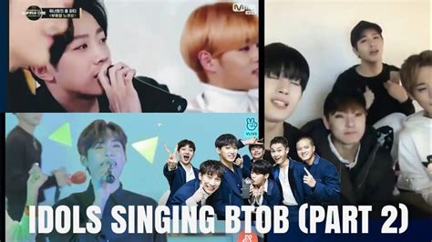 IDOLS SINGING BTOB SONGS (PART 2) - YouTube